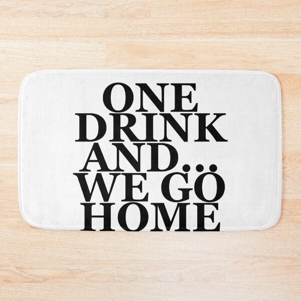 Item preview, One Drink And We Go Home designed and sold by Profashionall.