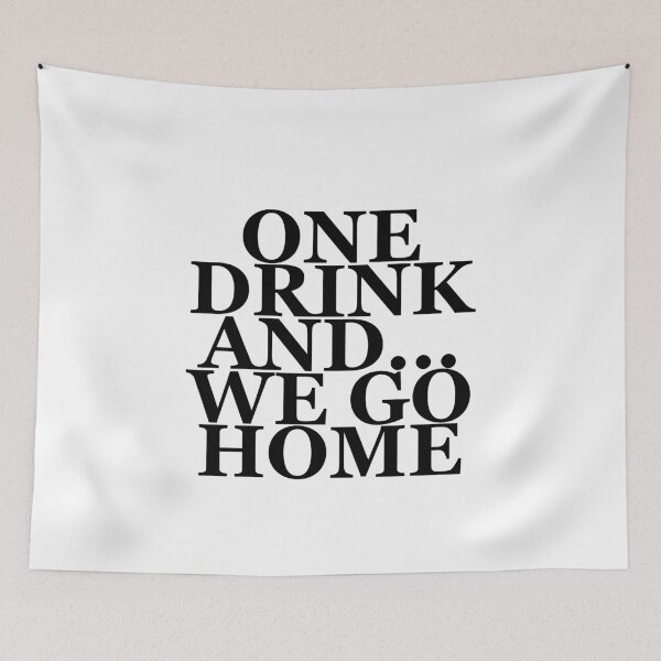 Item preview, One Drink And We Go Home designed and sold by Profashionall.