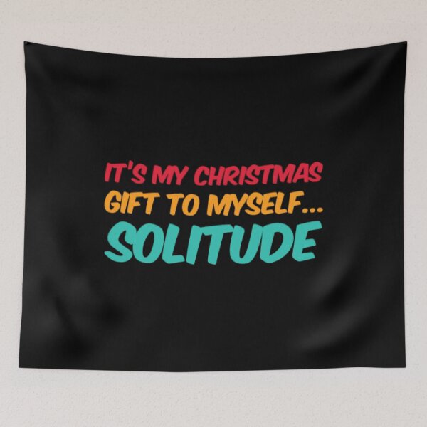 Item preview, Its Christmas Gift To Myself - Solitude designed and sold by Artistive.