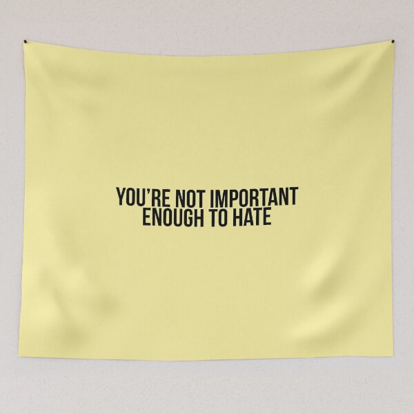Item preview, You re Not Important Enough To Hate designed and sold by Profashionall.