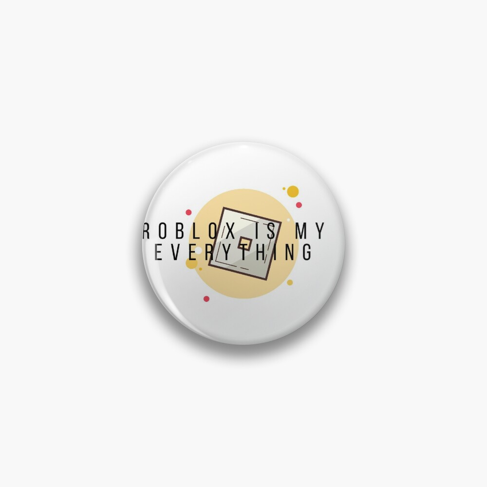 V Roblox Is My Everything Pin By Sdbyeqm Redbubble - how to get your pin back on roblox