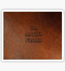 BAD MOTHER FUCKER Leather 2 Sticker