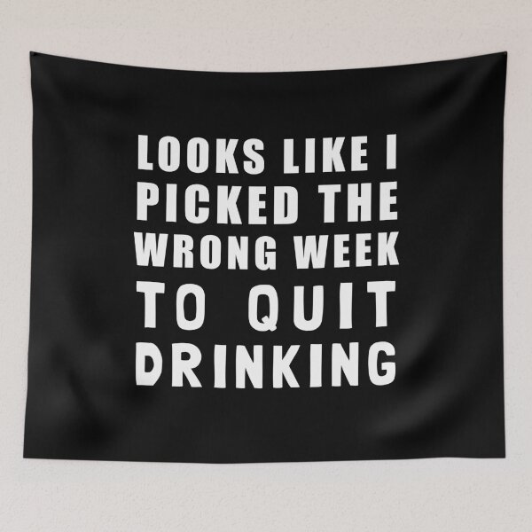 Item preview, Looks Like I Picked The Wrong Week To Quit DRINKING - Airplane Film Quote, White Text designed and sold by LittleBitDarker.