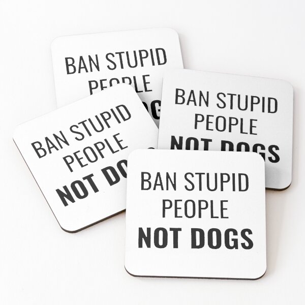 Item preview, Ban Stupid People Not Dogs designed and sold by Funny Tee.