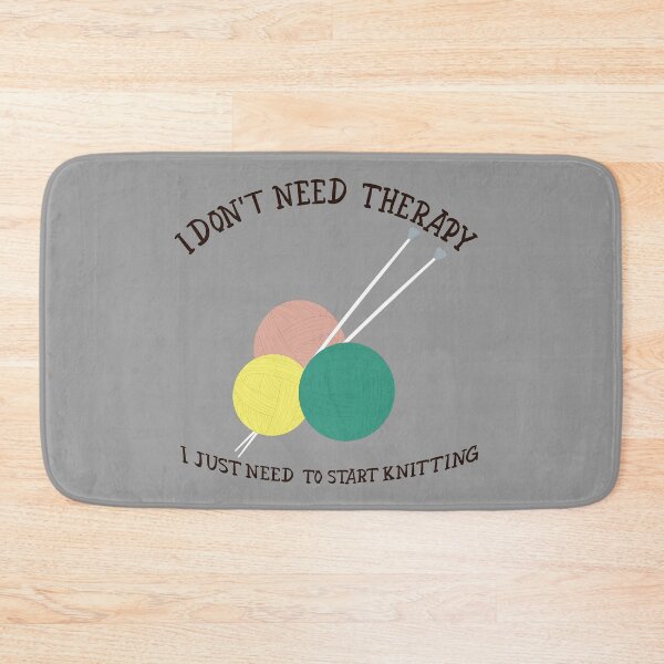 Item preview,   I don't need therapy I just need to start knitting- Knitting Gifts for Knitters designed and sold by BadrLuke01.