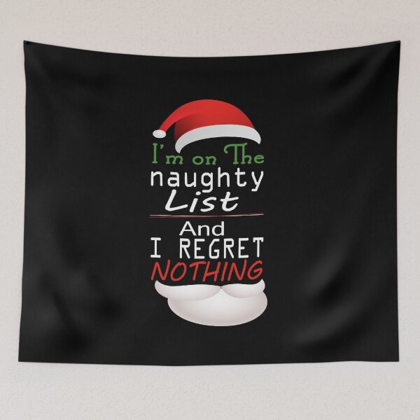 Item preview, I'm On The Naughty List And I Regret Nothing Funny Christmas designed and sold by laxydesign.
