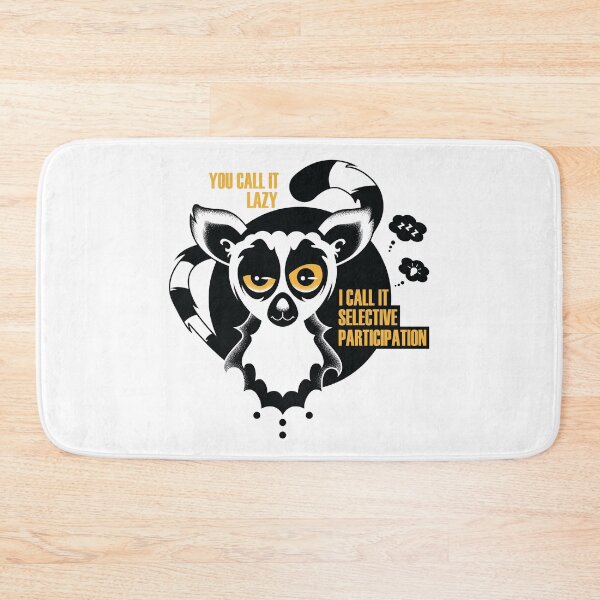 Item preview, Lazy Lemur - You call it lazy I call it selective participation designed and sold by CynthiaGraphics.