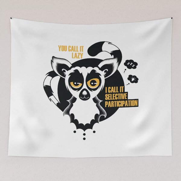 Item preview, Lazy Lemur - You call it lazy I call it selective participation designed and sold by CynthiaGraphics.