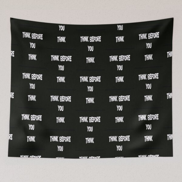 Item preview, THINK BEFORE YOU THINK designed and sold by CUTESTUFFnow.