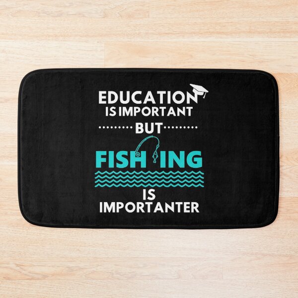 Item preview, education is important but Fishing is importanter designed and sold by MyTrendStore.
