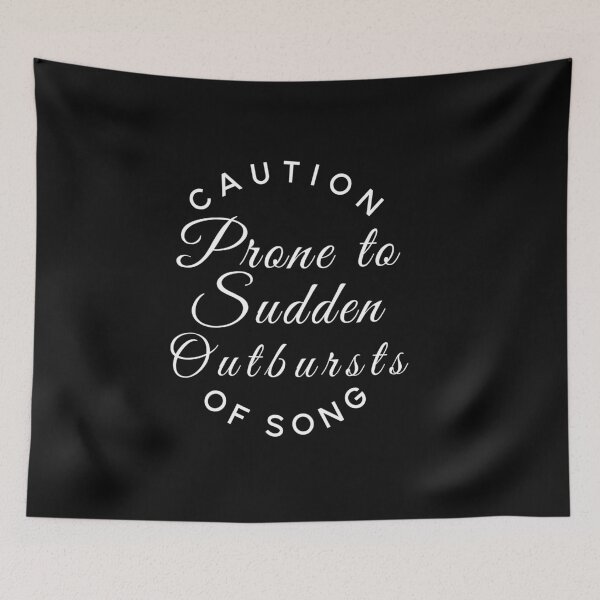 Item preview, Caution Prone To Sudden Outbursts Of Song designed and sold by TINASTORESHOPE.