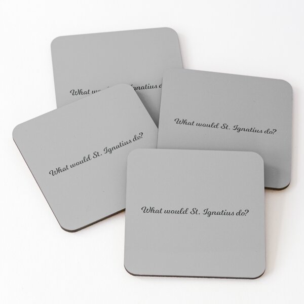 Item preview, What would St. Ignatius do? designed and sold by lolquotes.