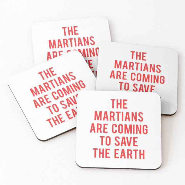 Item preview, The Martians Are Coming To Save The Earth designed and sold by Fiends.