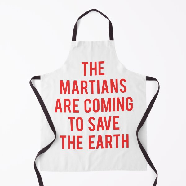 Item preview, The Martians Are Coming To Save The Earth designed and sold by Fiends.