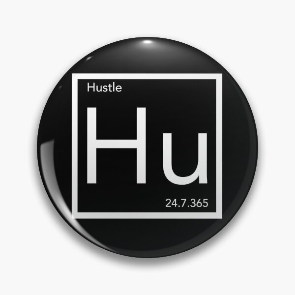 Item preview, Hustle Periodic Element Hu 24 hours 7 days 365 days a year designed and sold by JukeLox.