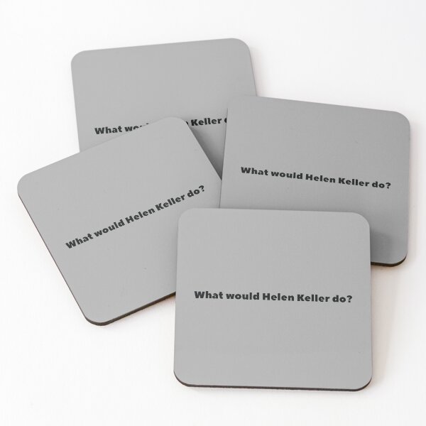 Item preview, What would Helen Keller do? designed and sold by lolquotes.