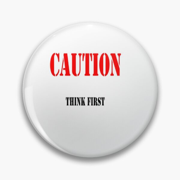 Item preview, Caution Think First designed and sold by CUTESTUFFnow.