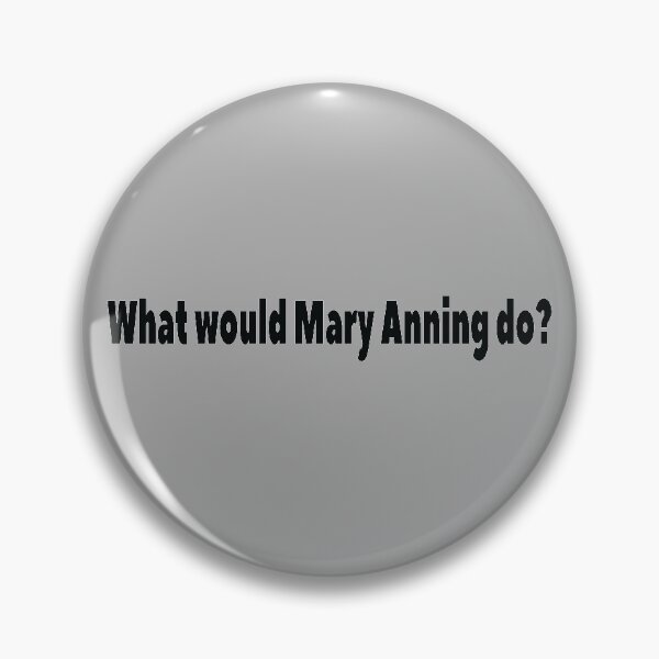 Item preview, What would Mary Anning Do? designed and sold by lolquotes.