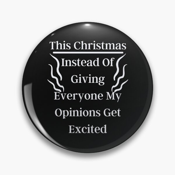 Item preview, this christmas instead of giving everyone my opinions get excited,This Year instead of Gifts I am giving everyone my Opinion. Get excited!, designed and sold by piskwi.