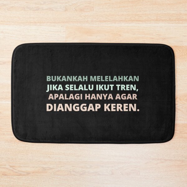 Item preview, bukankah melelahkan jika selalu ikut tren apalagi hanya agar dianggap keren designed and sold by BousboulaStorie.
