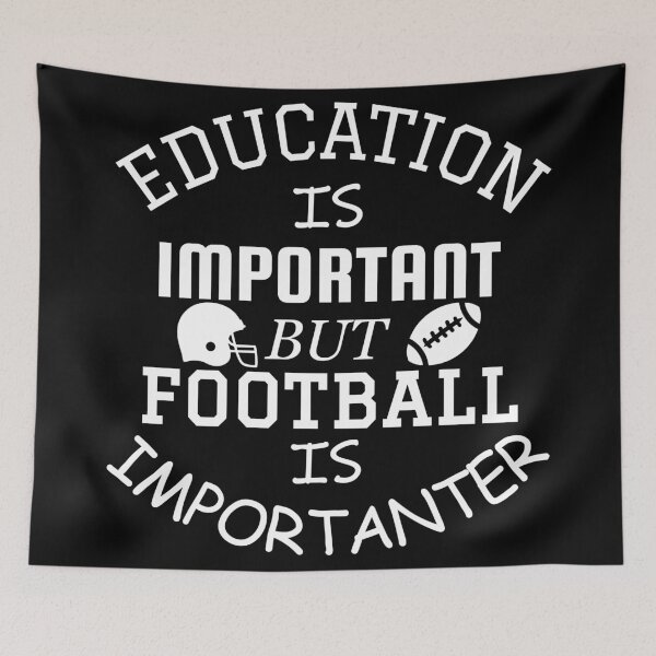 Item preview, Education Is Important But Football Is Importanter designed and sold by DannyAndCo.