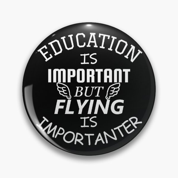 Item preview, Education Is Important But Flying Is Importanter designed and sold by DannyAndCo.