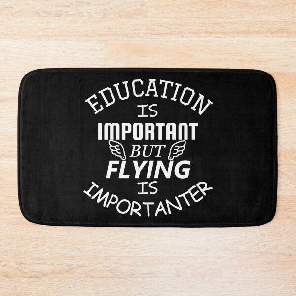 Item preview, Education Is Important But Flying Is Importanter designed and sold by DannyAndCo.