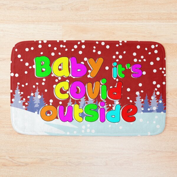 Item preview, Baby Its Covid Outside Winter Snowy Scene designed and sold by BleuSky.