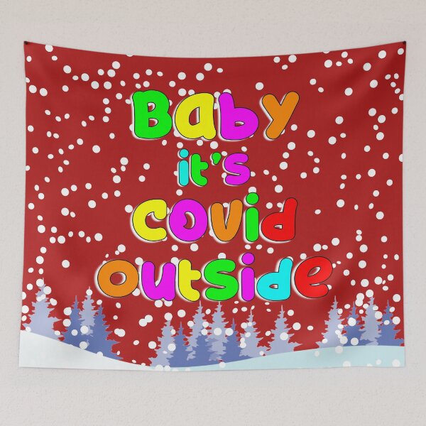 Item preview, Baby Its Covid Outside Winter Snowy Scene designed and sold by BleuSky.
