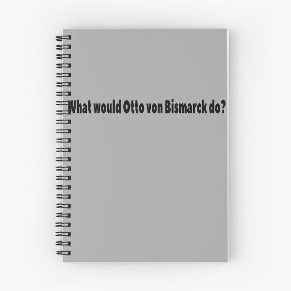 Item preview, What would Otto von Bismarck do? designed and sold by lolquotes.