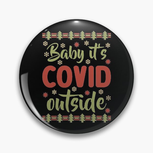 Item preview, Baby, it's COVID outside designed and sold by Dwarf-Monkey.