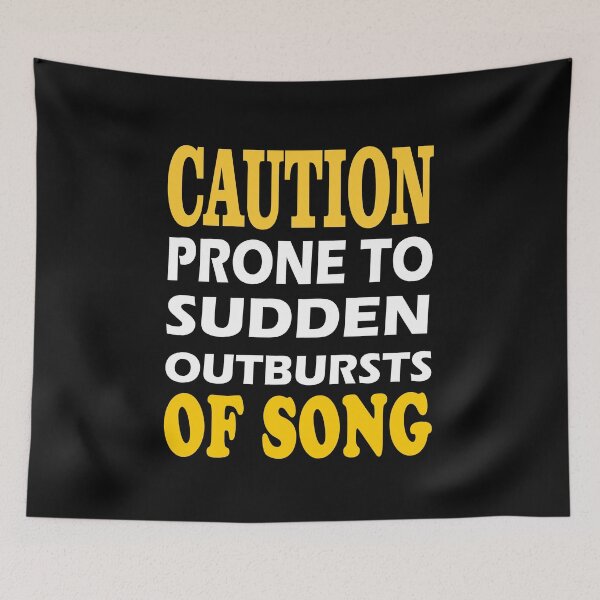 Item preview, Caution Prone To Sudden Outbursts Of Song designed and sold by TINASTORESHOPE.