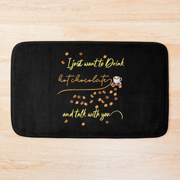 Item preview, I just want to drink hot chocolate and talk. designed and sold by Bodino.