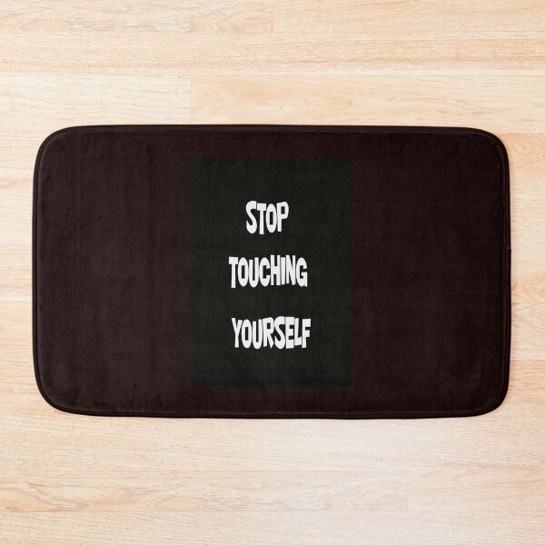 Item preview, STOP TOUCHING YOURSELF designed and sold by CUTESTUFFnow.
