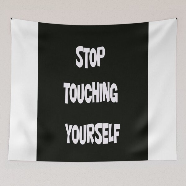 Item preview, STOP TOUCHING YOURSELF designed and sold by CUTESTUFFnow.