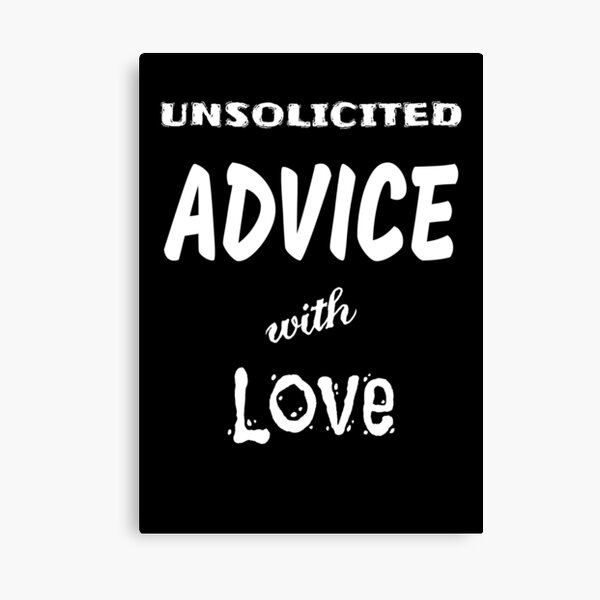 Item preview, Unsolicited Advice With Love designed and sold by shihaams.