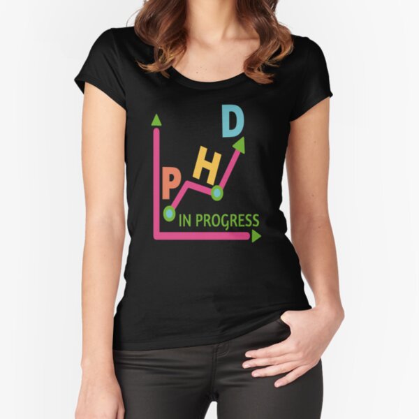PhD In Bearbeitung Tailliertes Rundhals-Shirt