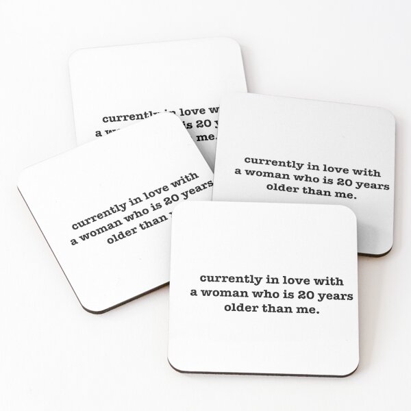 Item preview, currently in love with a woman who is 20 years older than me. designed and sold by kersynmcbride.
