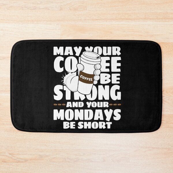 Item preview, MAY YOUR COFFEE BE STRONG AND YOUR MONDAYS BE SHORT designed and sold by MoonsmileProd.