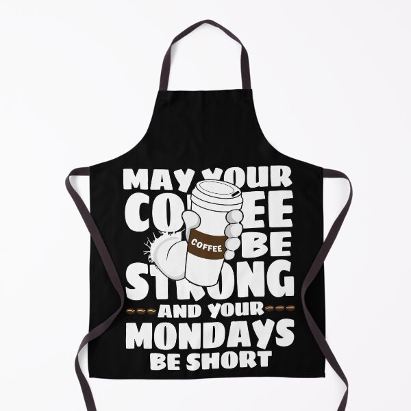 Item preview, MAY YOUR COFFEE BE STRONG AND YOUR MONDAYS BE SHORT designed and sold by MoonsmileProd.