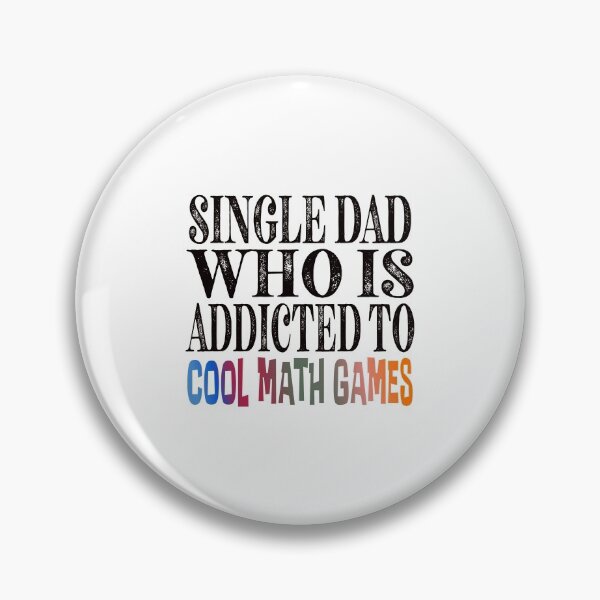 Item preview, I am a single dad who is addicted to cool math games Classic Sticker And Shirt Design designed and sold by Glike.