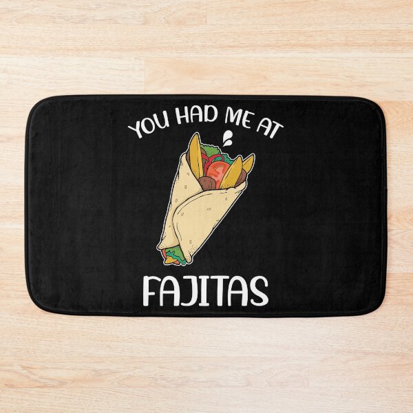 Item preview, Funny Mexican Food Pride You Had Me At Fajitas product designed and sold by jakehughes2015.