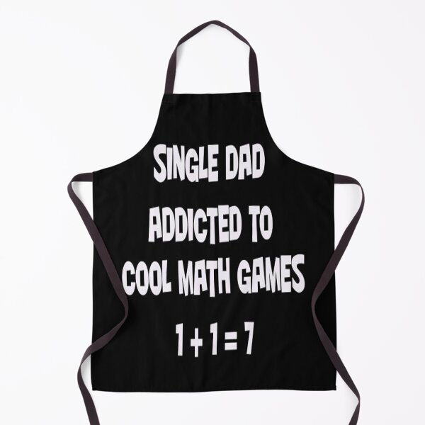 Item preview, SINGLE DAD ADDICTED TO COOL MATH GAMES designed and sold by CUTESTUFFnow.