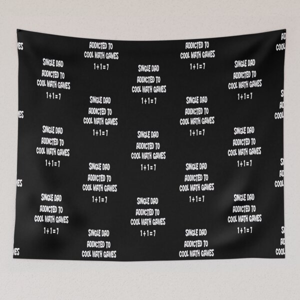 Item preview, SINGLE DAD ADDICTED TO COOL MATH GAMES designed and sold by CUTESTUFFnow.