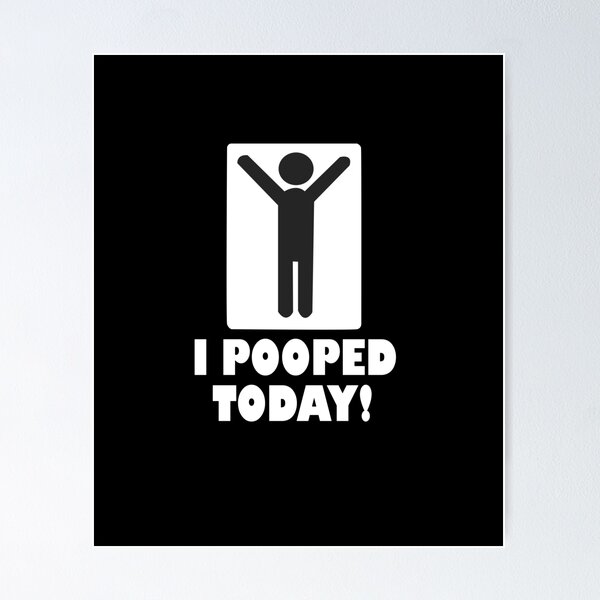 Item preview, I Pooped Today designed and sold by camelia khaled.