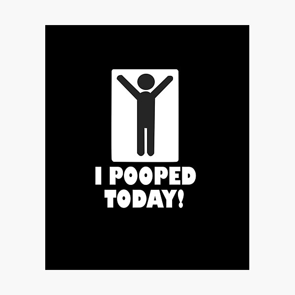 Item preview, I Pooped Today designed and sold by camelia khaled.
