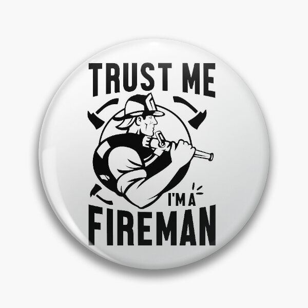Item preview, trust me i'm a fireman designed and sold by JaMatt1983.