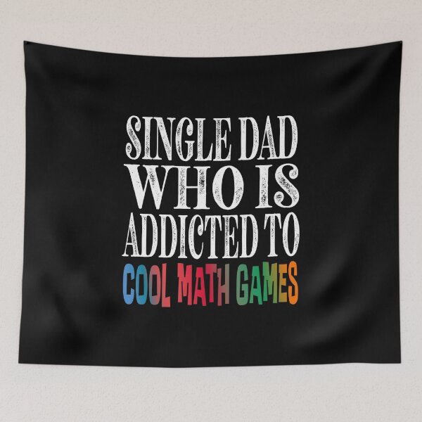 Item preview, I am a single dad who is addicted to cool math games Classic Sticker And Shirt Design designed and sold by Glike.