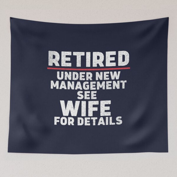 Item preview, Retired Under New Management See Wife for Details 2021 designed and sold by kindxinn.