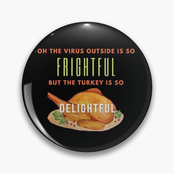 Item preview, Oh the Virus Outside is Frightful but the Turkey is so delightful designed and sold by fantasticpud.
